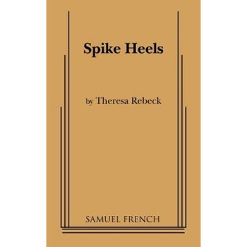 Spike Heels, Theresa Rebeck (Author) Spike Heels, Theresa Rebeck (Author)
