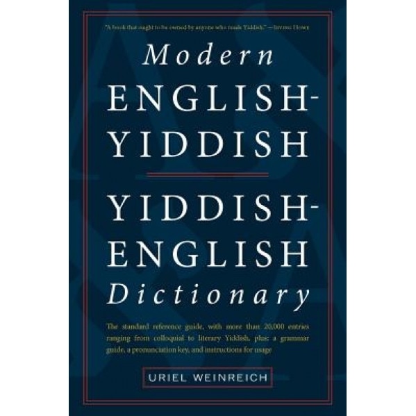 Modern English-Yiddish Yiddish-English Dictionary, Uriel Weinreich (Author)