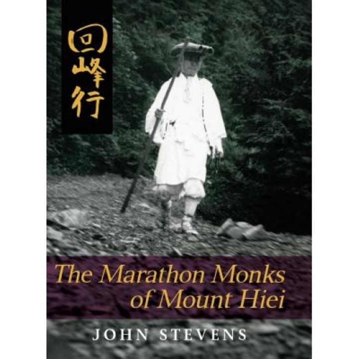 The Marathon Monks of Mount Hiei, John Stevens (Author)