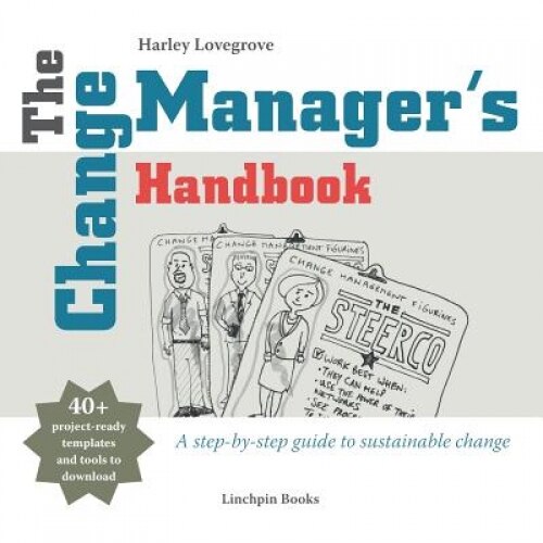 The Change Manager's Handbook - Harley Lovegrove (Author)
