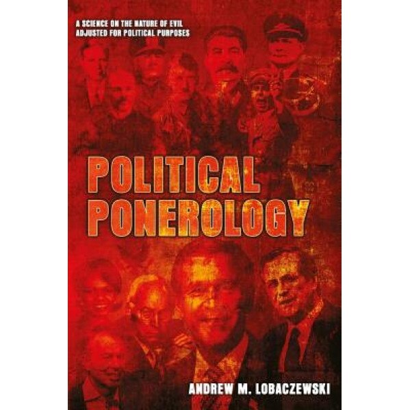 Political Ponerology, Andrew M. Lobaczewski (Author)