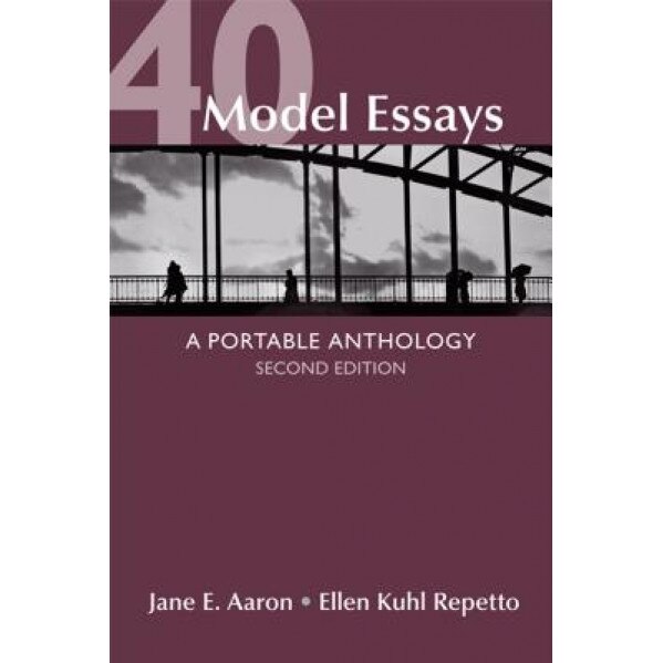 40 Model Essays: A Portable Anthology, Jane E. Aaron (Author)