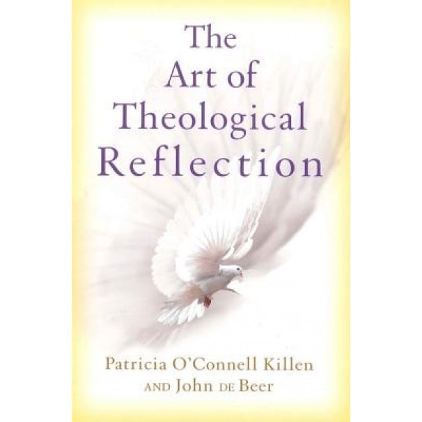 The Art of Theological Reflection, Patricia O'Connell Killen