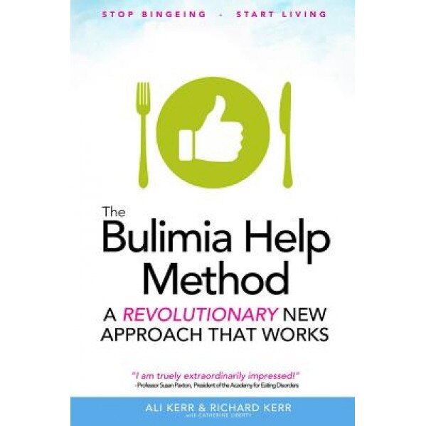The Bulimia Help Method: A Revolutionary New Approach That Works, Richard Kerr (Author)