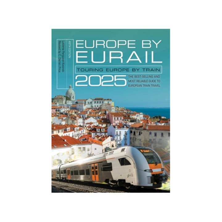 Europe By Eurail 2025: Touring Europe By Train - C. Darren Price