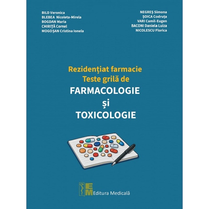 Rezidentiat Farmacie. Teste Grila De Farmacologie Si Toxicologie - Veronica Bild, Nicoleta-mirela Blebea, Maria Bogdan, Cornel Chirita