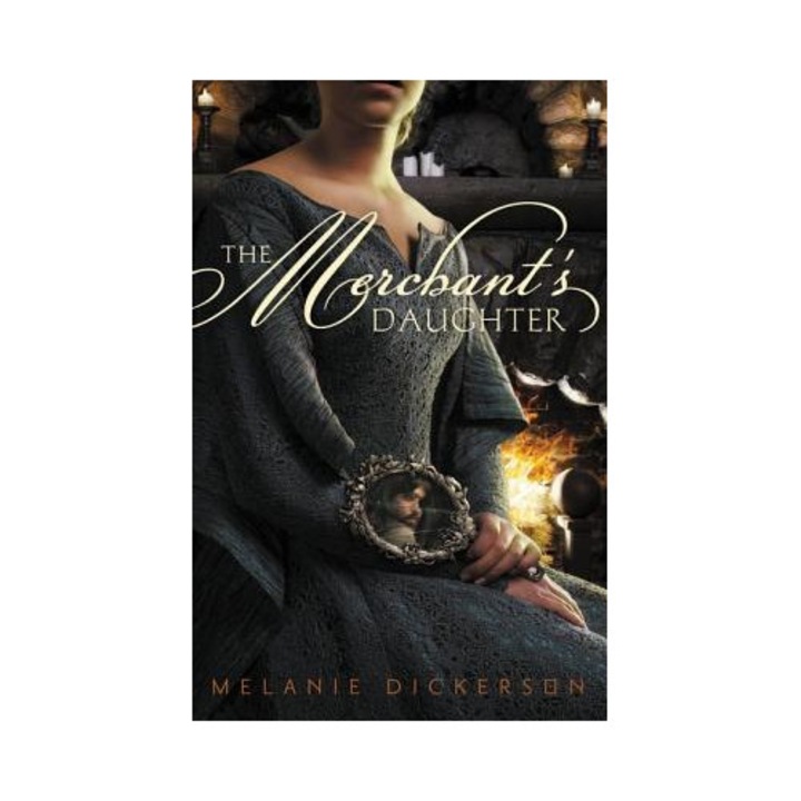 The Merchant's Daughter - Melanie Dickerson