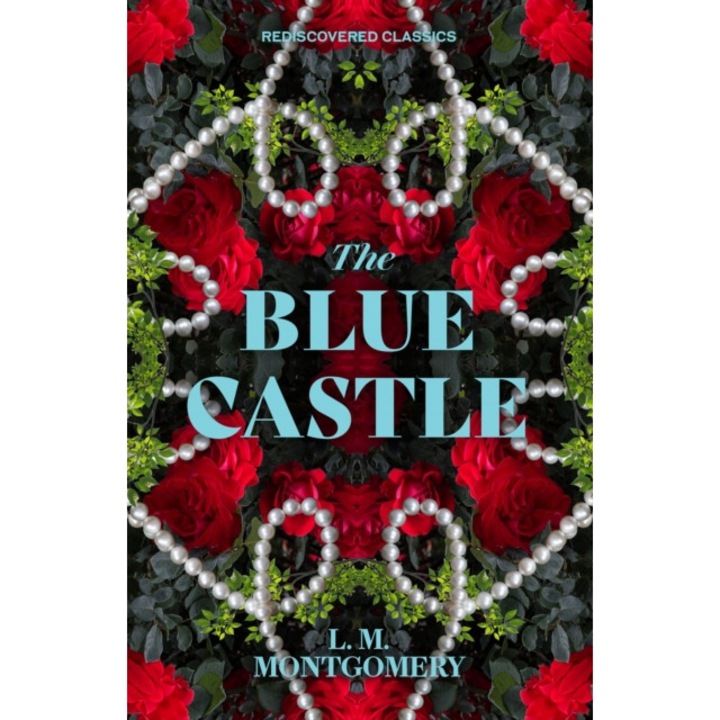 The Blue Castle - L. M. Montgomery