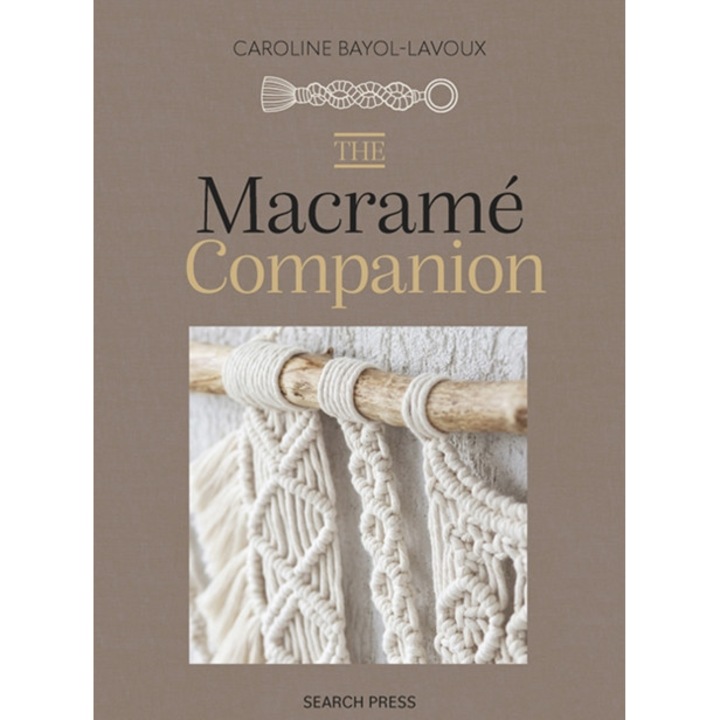 Macrame Companion - Caroline Bayol-lavoux - Caroline Bayol Lavoux