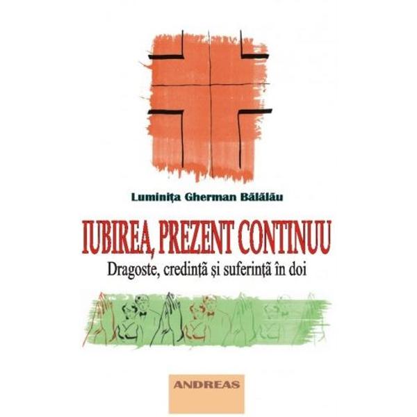 Iubirea, prezent continuu - Luminita Gherman Balalau