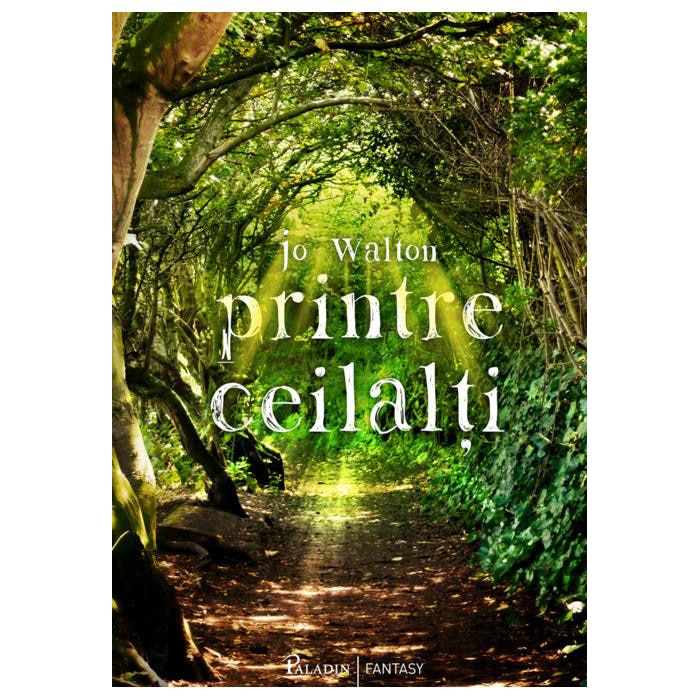 Printre Ceilalti - Jo Walton