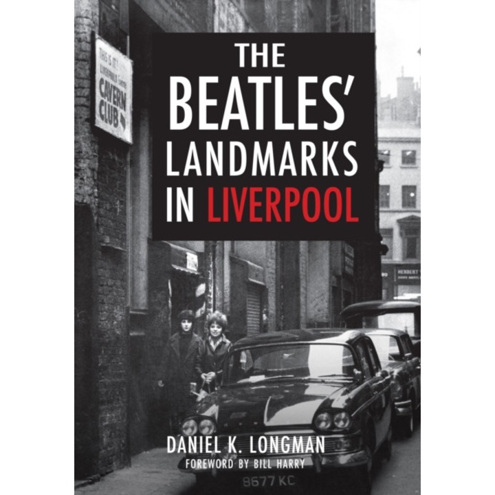 Beatles' Landmarks In Liverpool - Daniel K. Longman