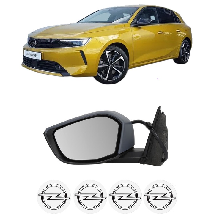 Oglinda Completa Stanga OPEL ASTRA L (OV5) din 2021-2023, auto, Reglaj Electric, 4 stickere auto cu OPEL