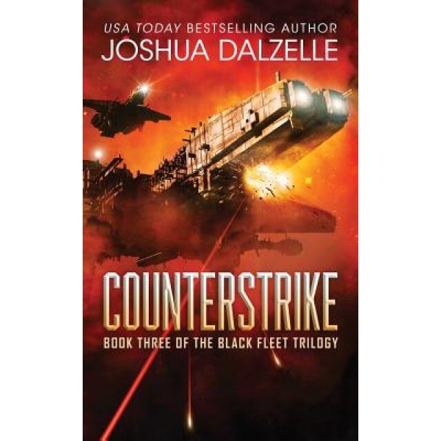 Counterstrike: Black Fleet Trilogy, Book 3, Joshua Dalzelle (Author)