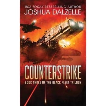 Counterstrike: Black Fleet Trilogy, Book 3, Joshua Dalzelle (Author) Counterstrike: Black Fleet Trilogy, Book 3, Joshua Dalzelle (Author)