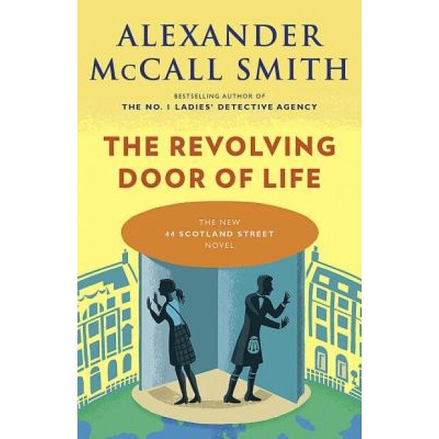 The Revolving Door of Life, Alexander McCall Smith (Author)