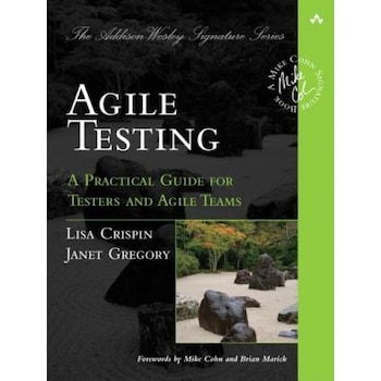 Agile Testing: A Practical Guide for Testers and Agile Teams - Janet Gregory, Lisa Crispin Agile Testing: A Practical Guide for Testers and Agile Teams - Janet Gregory, Lisa Crispin