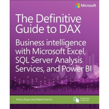 The Definitive Guide to Dax: Business Intelligence for SQL Server Analysis Services and Excel - Alberto Ferrari (Author) The Definitive Guide to Dax: Business Intelligence for SQL Server Analysis Services and Excel - Alberto Ferrari (Author)
