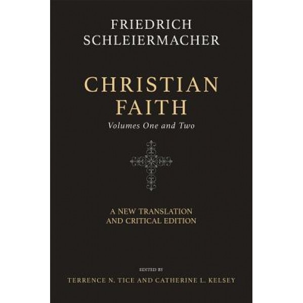 Christian Faith (Two-Volume Set): A New Translation and Critical Edition, Friedrich Schleiermacher (Author)