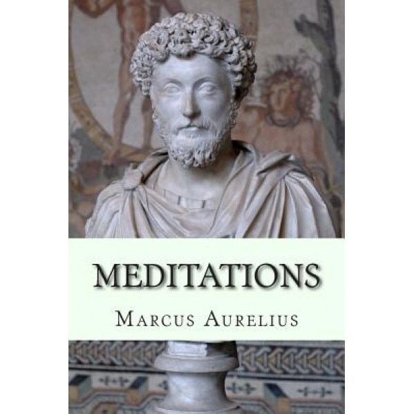 Meditations, Marcus Aurelius (Author)