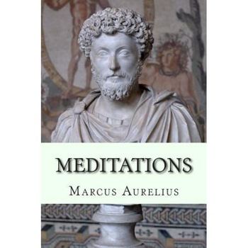 Meditations, Marcus Aurelius (Author) Meditations, Marcus Aurelius (Author)