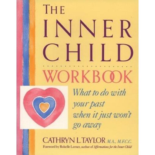 The Inner Child Workbook, Cathryn Taylor