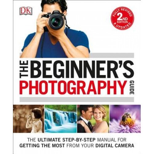 The Beginner's Photography Guide, 2nd Edition, Chris Gatcum (Author)