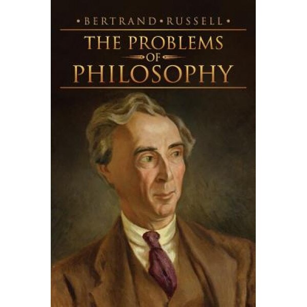 The Problems of Philosophy, Bertrand, III Russell (Author)