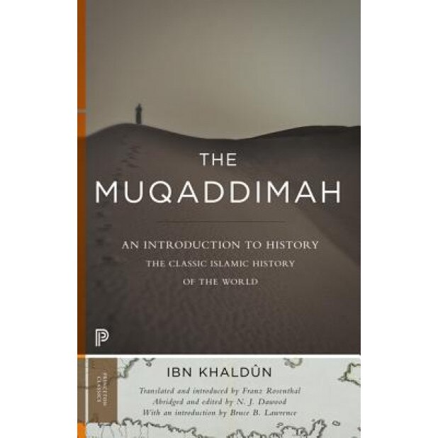 The Muqaddimah: An Introduction to History, Ibn Khaldun (Author)