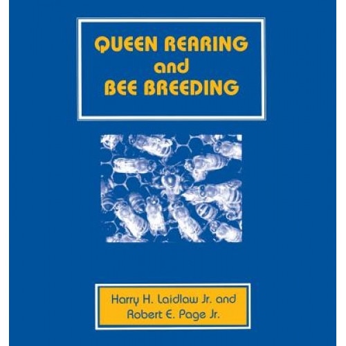 Queen Rearing and Bee Breeding, Laidlaw Harry Hyde 1907- (Author)