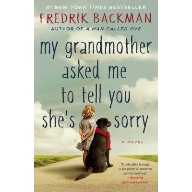 My Grandmother Asked Me to Tell You She's Sorry, Fredrik Backman (Author)