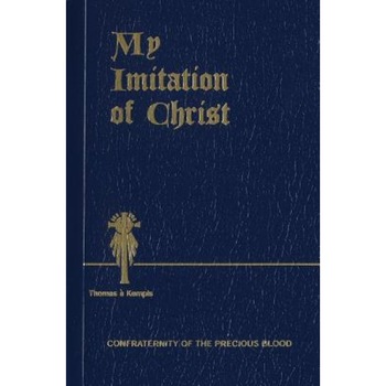 My Imitation of Christ, Thomas A. Kempis (Author) My Imitation of Christ, Thomas A. Kempis (Author)