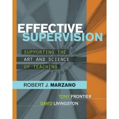 Effective Supervision: Supporting the Art and Science of Teaching, Robert J. Marzano (Author)