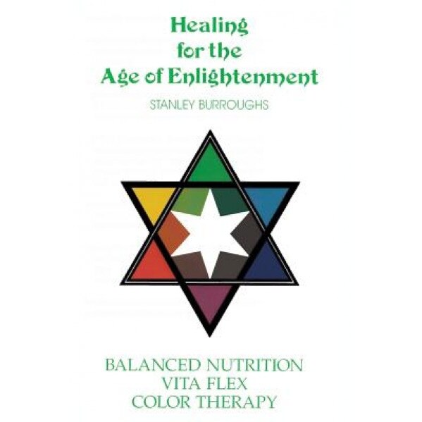 Healing for the Age of Enlightenment, Stanley Burroughs (Author)