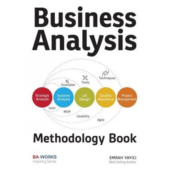 Business Analysis Methodology Book, Emrah Yayici (Author)