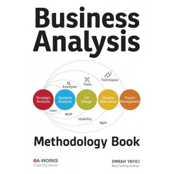 Business Analysis Methodology Book, Emrah Yayici (Author) Business Analysis Methodology Book, Emrah Yayici (Author)