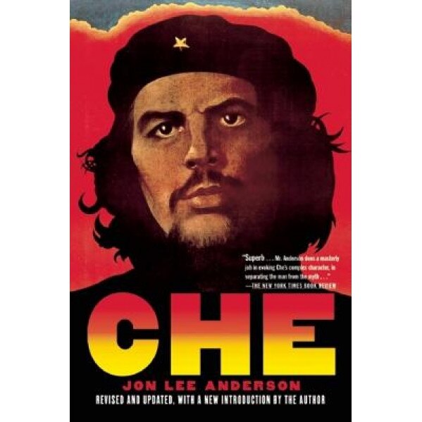 Che Guevara: A Revolutionary Life, Jon Lee Anderson (Author)