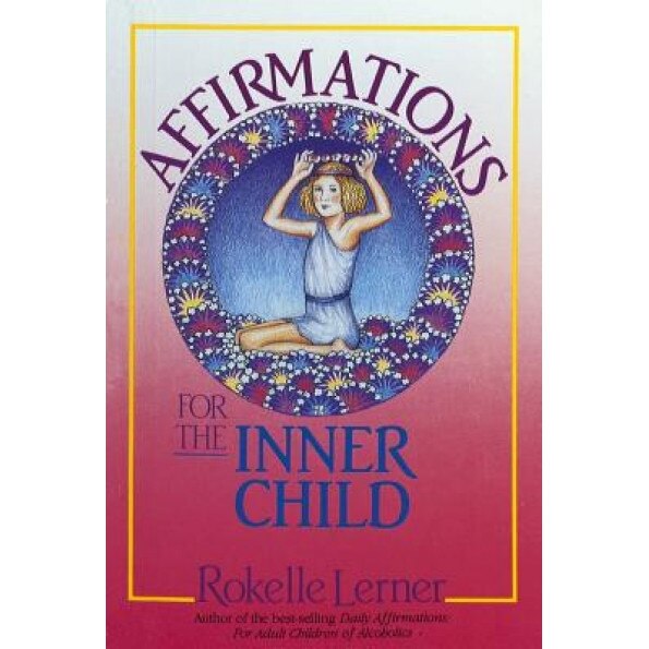 Affirmations for the Inner Child, Rokelle Lerner
