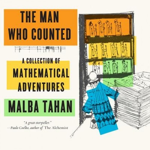 The Man Who Counted: A Collection of Mathematical Adventures, Malba Tahan (Author)