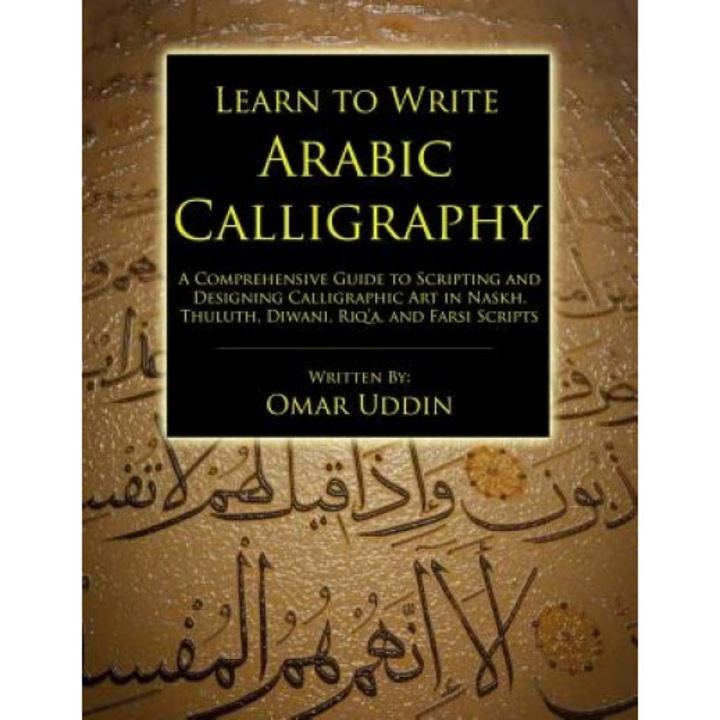 Learn to Write Arabic Calligraphy, Omar Nizam Uddin (Author)