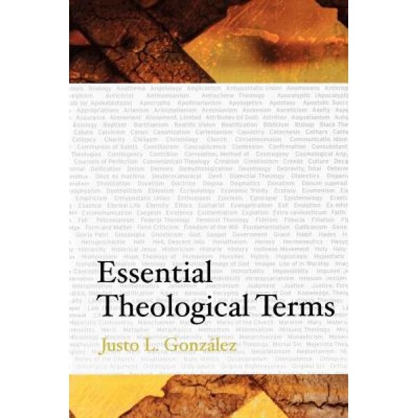 Essential Theological Terms, Justo L. Gonzalez