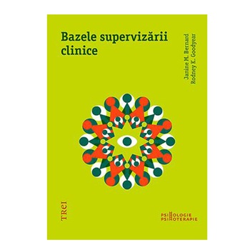 Bazele supervizarii clinice - Janine M. Bernard, Rodney K. Goodyear Bazele supervizarii clinice - Janine M. Bernard, Rodney K. Goodyear