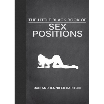 The Little Black Book of Sex Positions, Dan Baritchi (Author) The Little Black Book of Sex Positions, Dan Baritchi (Author)