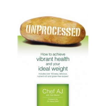 Unprocessed, Chef Aj (Author) Unprocessed, Chef Aj (Author)