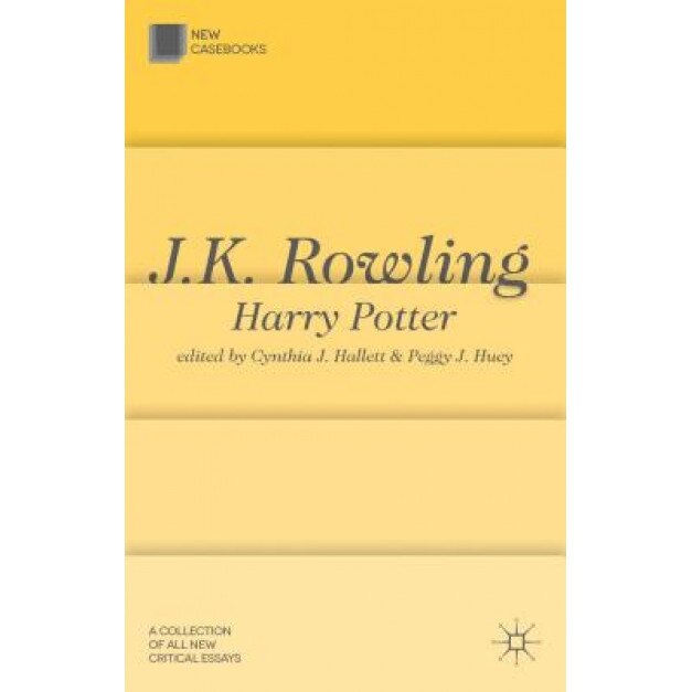 J. K. Rowling: Harry Potter, Cynthia J. Hallett (Editor)