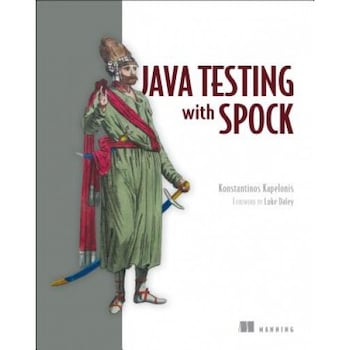 Java Testing with Spock - Konstantinos Kapelonis (Author) Java Testing with Spock - Konstantinos Kapelonis (Author)