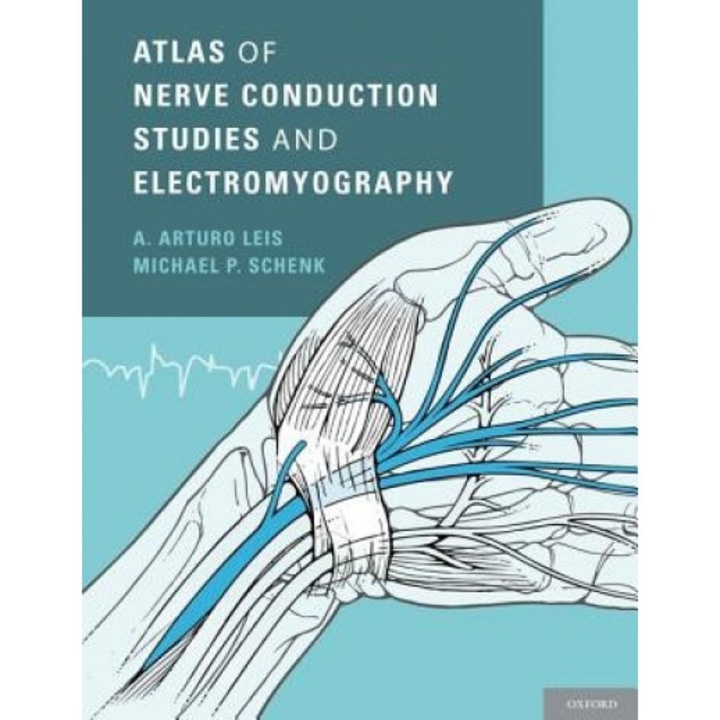 Atlas of Nerve Conduction Studies and Electromyography - A. Arturo Leis (Author)
