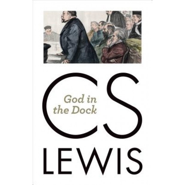 God in the Dock: Essays on Theology and Ethics, C. S. Lewis (Author)
