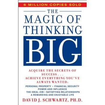 The Magic of Thinking Big - David J. Schwartz The Magic of Thinking Big - David J. Schwartz