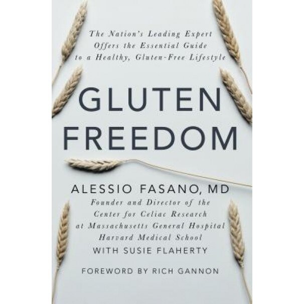 Gluten Freedom: The Nation's Leading Expert Offers the Essential Guide to a Healthy, Gluten-Free Lifestyle, Alessio Fasano (Author)